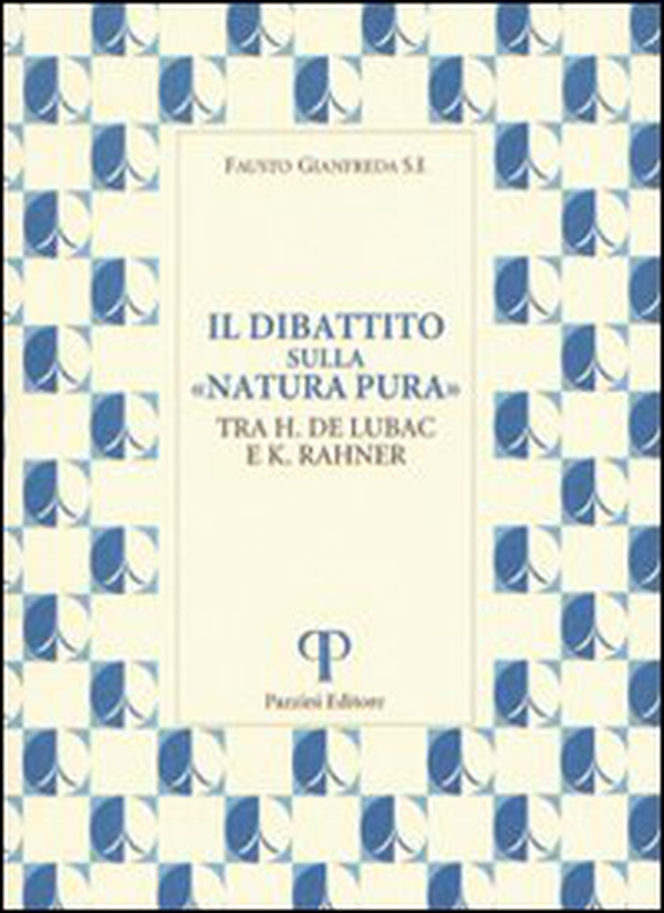Il Dibattito sulla «Natura pura». Tra H. De Lubac e K. Rahner - Librerie.coop Il Dibattito sulla «Natura pura». Tra H. De Lubac e K. Rahner - Librerie.coop