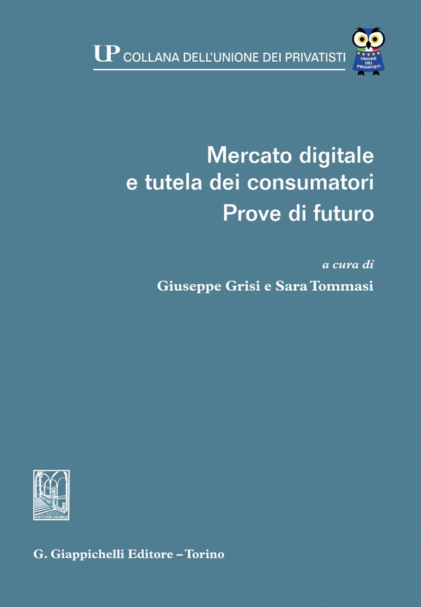 Mercato digitale e tutela dei consumatori. Prove di futuro - e-Book - Librerie.coop Mercato digitale e tutela dei consumatori. Prove di futuro - e-Book - Librerie.coop