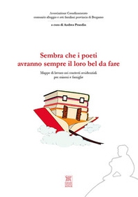 Sembra che i poeti avranno sempre il loro bel da fare. Mappe di lavoro nei contesti residenziali per minori e famiglie - Librerie.coop