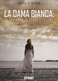 La dama bianca: un fantasma in cerca d'autore - Librerie.coop