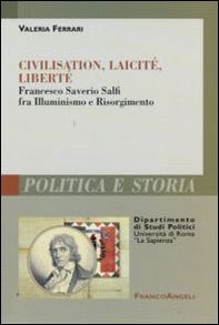Civilisation, laicité, liberté. Francesco Saverio Salfi fra Illuminismo e Risorgimento - Librerie.coop