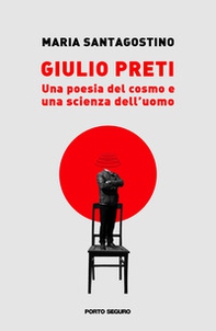 Giulio Preti. Una poesia del cosmo e una scienza dell'uomo - Librerie.coop