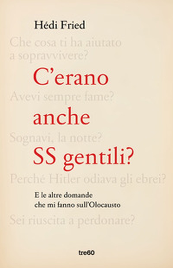 C'erano anche SS gentili? E le altre domande che mi fanno sull'Olocausto - Librerie.coop C'erano anche SS gentili? E le altre domande che mi fanno sull'Olocausto - Librerie.coop