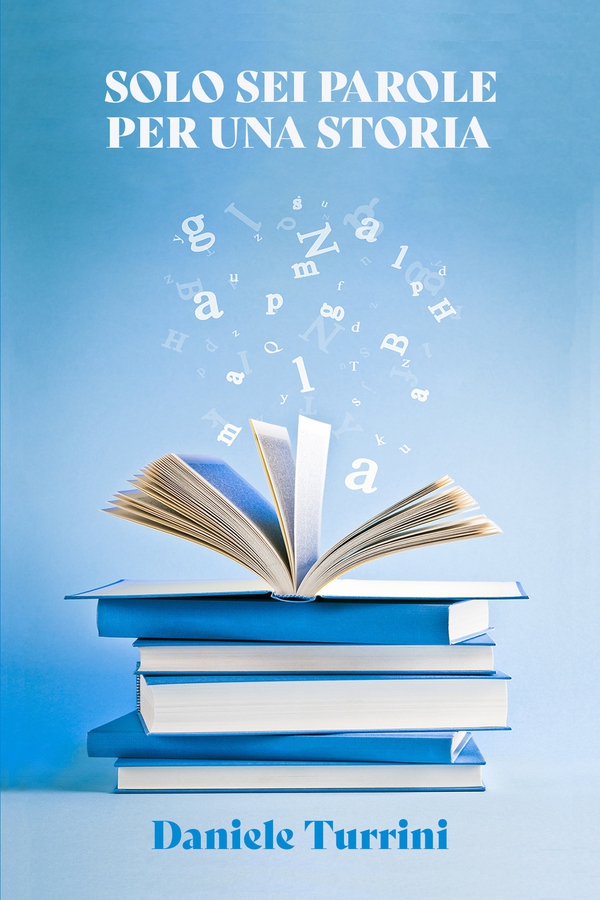 SOLO SEI PAROLE PER UNA STORIA - Librerie.coop SOLO SEI PAROLE PER UNA STORIA - Librerie.coop