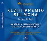 Quarantottesimo Premio Sulmona «Gaetano Pallozzi». Rassegna internazionale d'arte contemporanea - Librerie.coop Quarantottesimo Premio Sulmona «Gaetano Pallozzi». Rassegna internazionale d'arte contemporanea - Librerie.coop