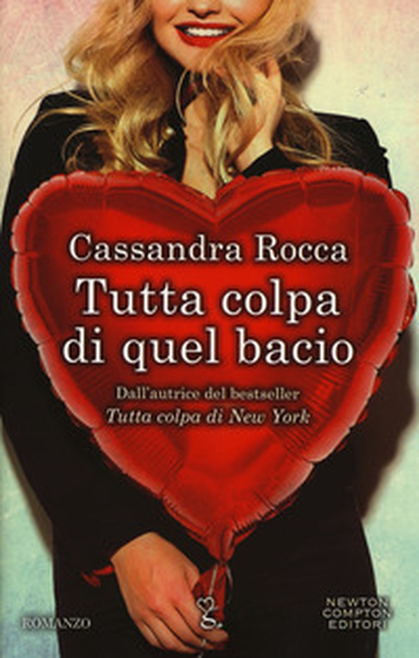 Tutta colpa di quel bacio - Librerie.coop Tutta colpa di quel bacio - Librerie.coop