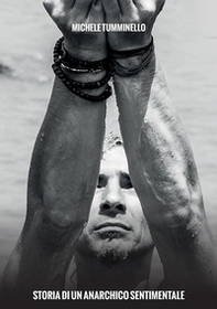 Storia di un anarchico sentimentale - Librerie.coop