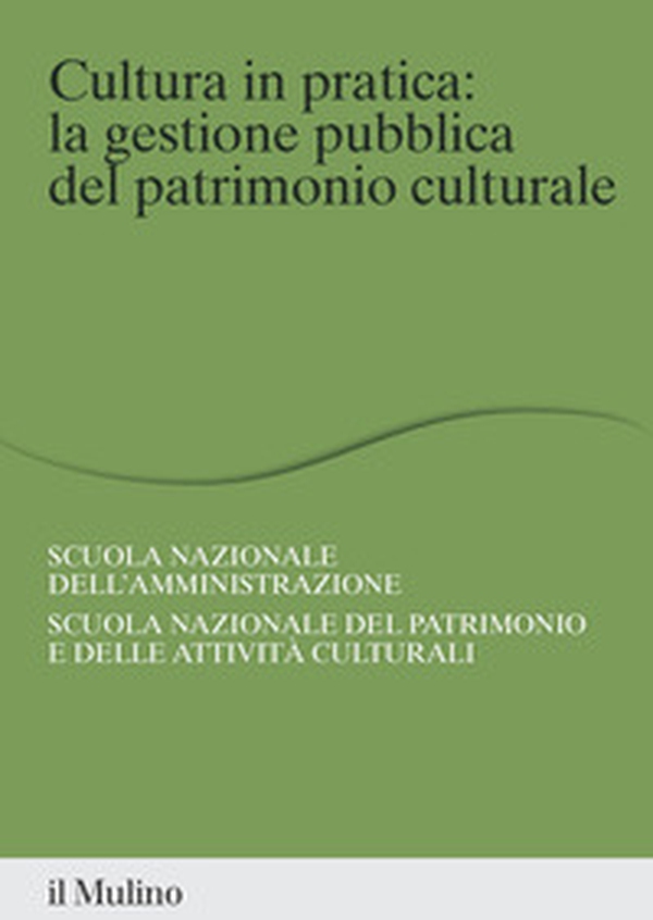 Cultura in pratica: la gestione pubblica del patrimonio culturale - Librerie.coop
