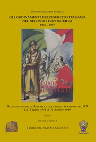 Gli ordinamenti dell'esercito italiano nel secondo dopoguerra 1946 -1977 - Vol. 3\1 - Librerie.coop