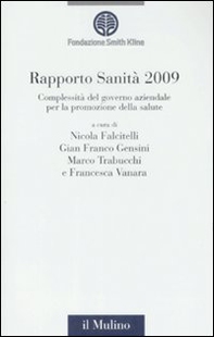 Rapporto sanità 2009. Complessità del governo aziendale per la promozione della salute - Librerie.coop