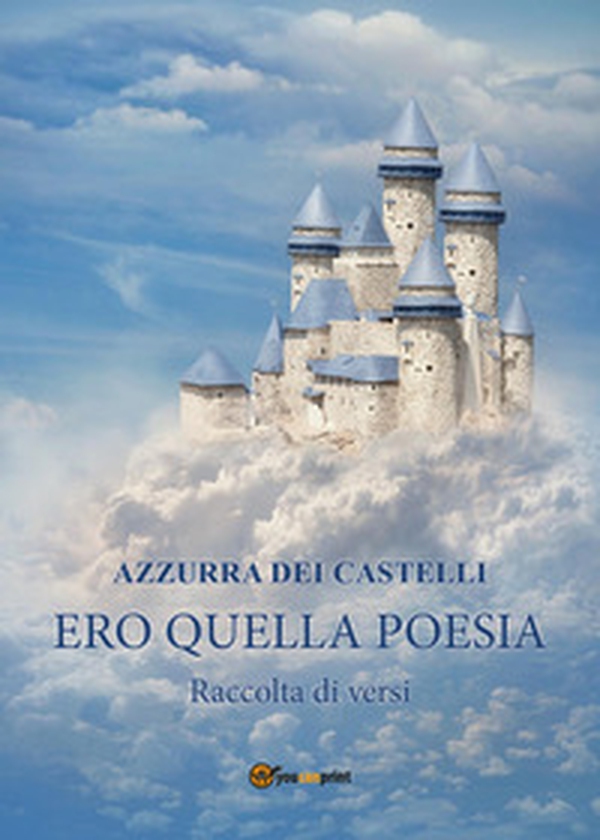 Ero quella poesia - Librerie.coop Ero quella poesia - Librerie.coop