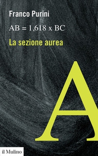 AB = 1,618 X BC. La sezione aurea - Librerie.coop
