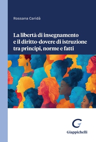 La libertà di insegnamento e il diritto-dovere di istruzione tra principi, norme e fatti - Librerie.coop