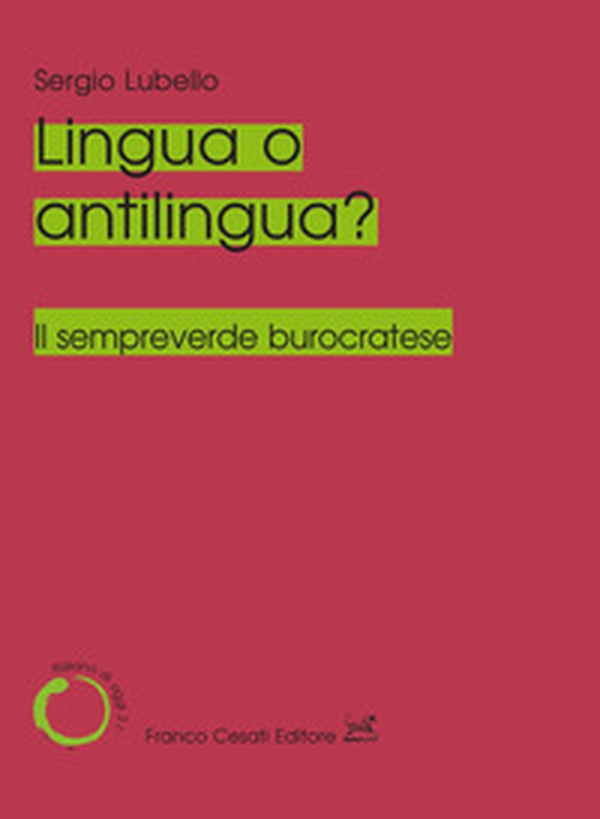 Lingua o antilingua? Il sempreverde burocratese - Librerie.coop Lingua o antilingua? Il sempreverde burocratese - Librerie.coop