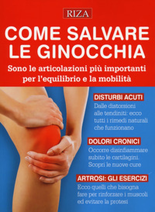 Come salvare le ginocchia - Librerie.coop Come salvare le ginocchia - Librerie.coop