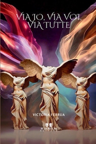 Via io, via voi, via tutte - Librerie.coop