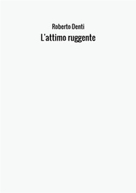 L'attimo ruggente - Librerie.coop