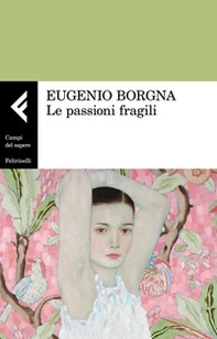 Le passioni fragili - Librerie.coop