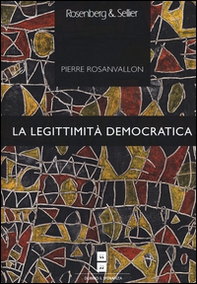 La legittimità democratica. Imparzialità, riflessività, prossimità - Librerie.coop