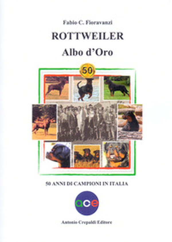 Rottweiler. Albo d'oro. 50 anni di campioni in Italia - Librerie.coop Rottweiler. Albo d'oro. 50 anni di campioni in Italia - Librerie.coop