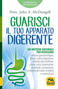 Guarisci il tuo apparato digerente. Un metodo naturale per risolvere - Librerie.coop