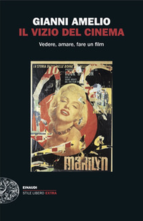 Il vizio del cinema. Vedere, amare, fare un film - Librerie.coop Il vizio del cinema. Vedere, amare, fare un film - Librerie.coop