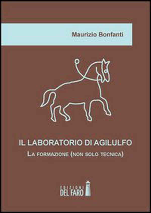 Il laboratorio di Agilulfo. La formazione (non solo tecnica) - Librerie.coop