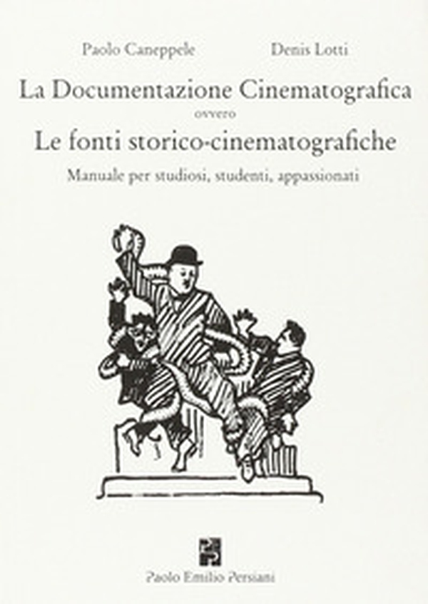 La documentazione cinematografica ovvero le fonti storico-cinematografiche. Manuale per studiosi, studenti, appassionati - Librerie.coop La documentazione cinematografica ovvero le fonti storico-cinematografiche. Manuale per studiosi, studenti, appassionati - Librerie.coop