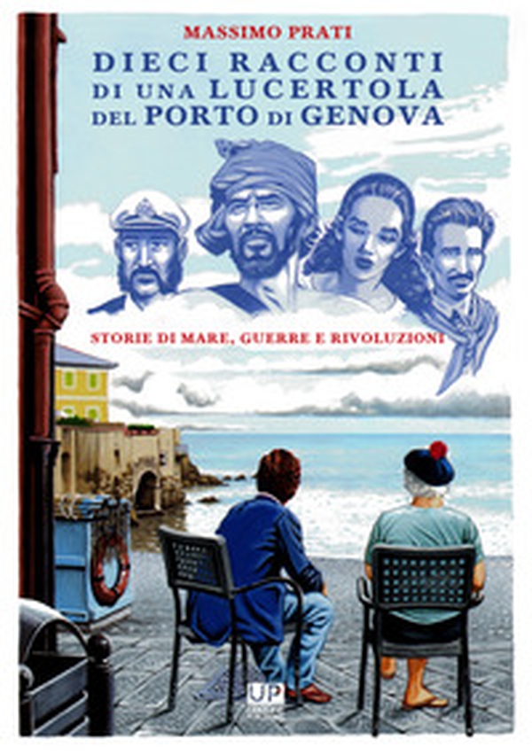 Dieci racconti di una lucertola nel porto di Genova. Storie di mare, guerre e rivoluzioni - Librerie.coop Dieci racconti di una lucertola nel porto di Genova. Storie di mare, guerre e rivoluzioni - Librerie.coop