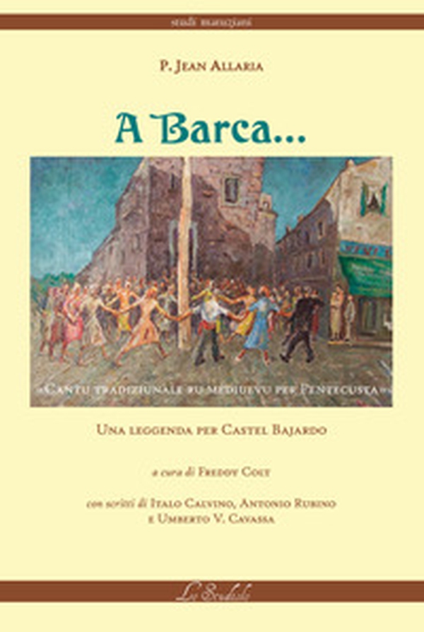 A Barca. Una leggenda per Castel Bajardo - Librerie.coop A Barca. Una leggenda per Castel Bajardo - Librerie.coop