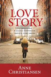 Love story. Un'ordinaria ragazza norvegese trova il vero amore - Librerie.coop
