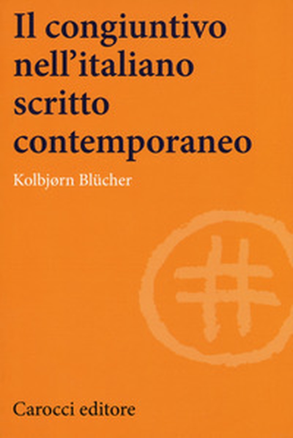 Il congiuntivo nell'italiano scritto contemporaneo - Librerie.coop Il congiuntivo nell'italiano scritto contemporaneo - Librerie.coop