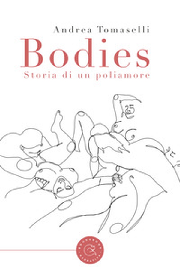 Bodies. Storia di un poliamore - Librerie.coop Bodies. Storia di un poliamore - Librerie.coop