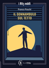 Il sonnambulo sul tetto - Librerie.coop
