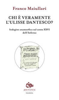 Chi è veramente l'Ulisse dantesco? Indagine anamorfica sul canto XXVI dell'Inferno - Librerie.coop