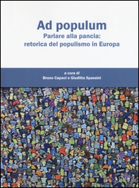 Ad populum. Parlare alla pancia: retorica del populismo in Europa - Librerie.coop