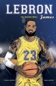 Lebron James. The graphic novel. Ediz. italiana - Librerie.coop