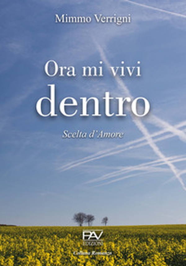 Ora mi vivi dentro. Scelta d'amore - Librerie.coop Ora mi vivi dentro. Scelta d'amore - Librerie.coop