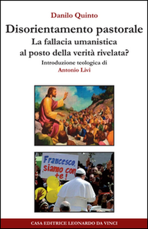 Disorientamento pastorale. La fallacia umanistica al posto della verità rivelata? - Librerie.coop Disorientamento pastorale. La fallacia umanistica al posto della verità rivelata? - Librerie.coop