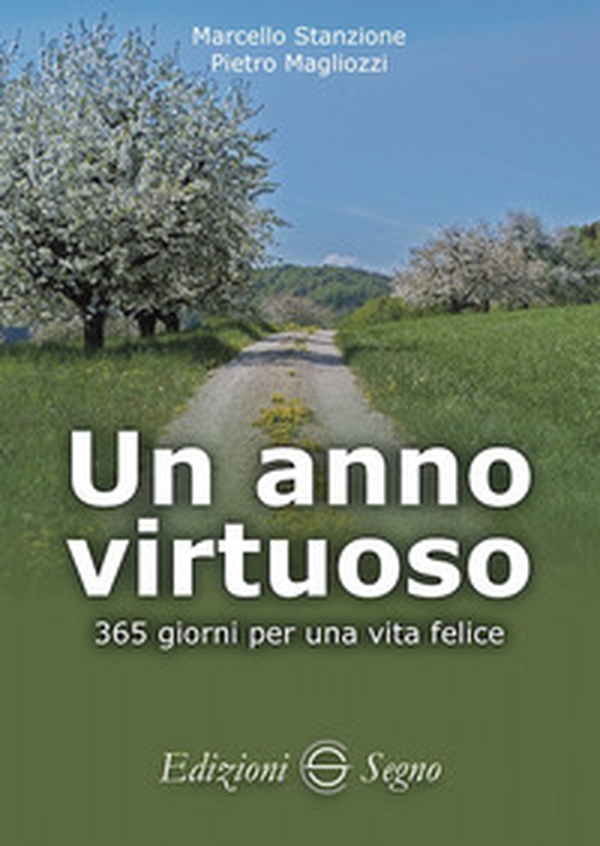 Un anno virtuoso. 365 giorni per una vita felice - Librerie.coop Un anno virtuoso. 365 giorni per una vita felice - Librerie.coop