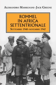 Rommel in Africa settentrionale. Settembre 1940-Novembre 1942 - Librerie.coop