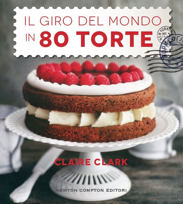 Il giro del mondo in 80 torte - Librerie.coop Il giro del mondo in 80 torte - Librerie.coop
