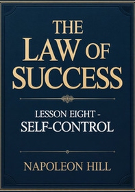 The law of success. Lesson Eight. Self-control - Librerie.coop
