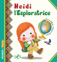 Heidi l'esploratrice - Librerie.coop Heidi l'esploratrice - Librerie.coop
