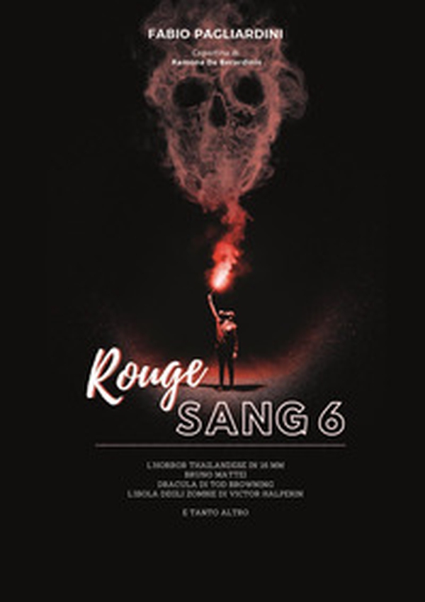 Rouge sang: raccolta di scritti sul cinema dell'orrore - Vol. 6 - Librerie.coop Rouge sang: raccolta di scritti sul cinema dell'orrore - Vol. 6 - Librerie.coop