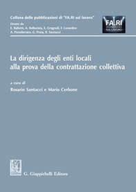 La dirigenza degli enti locali alla prova della contrattazione collettiva - Librerie.coop La dirigenza degli enti locali alla prova della contrattazione collettiva - Librerie.coop