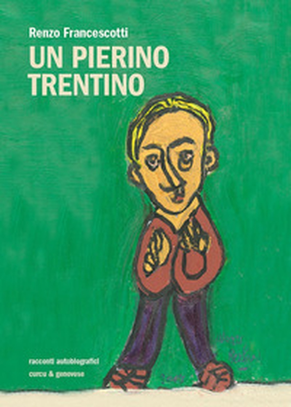 Un Pierino trentino. Racconti autobiografici - Librerie.coop Un Pierino trentino. Racconti autobiografici - Librerie.coop