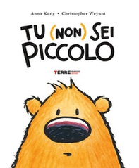 Tu (non) sei piccolo-You are (not) small - Librerie.coop Tu (non) sei piccolo-You are (not) small - Librerie.coop
