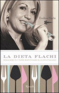 La dieta Flachi. Dimagrire in 5 tappe rispettando il gusto italiano - Librerie.coop