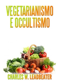 Vegetarianismo e occultismo - Librerie.coop